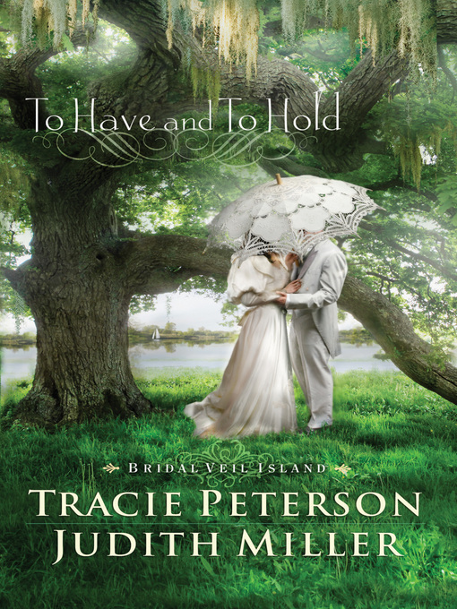 Title details for To Have and To Hold by Tracie Peterson - Wait list